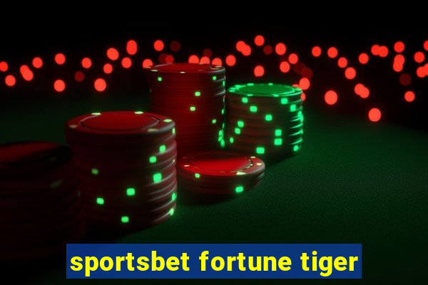 sportsbet fortune tiger